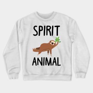 Sloth Is My Spirit Animal. Funny Sloth Shirt. Crewneck Sweatshirt